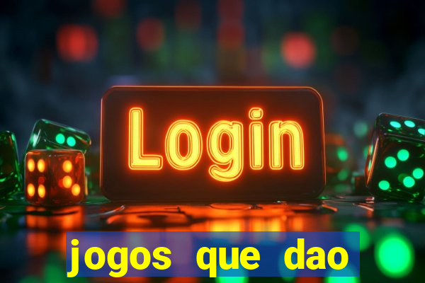 jogos que dao muito dinheiro