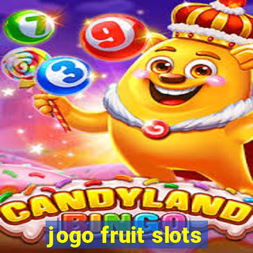 jogo fruit slots