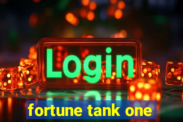 fortune tank one