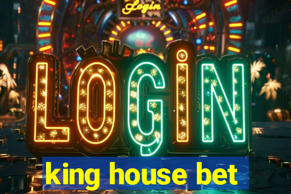 king house bet