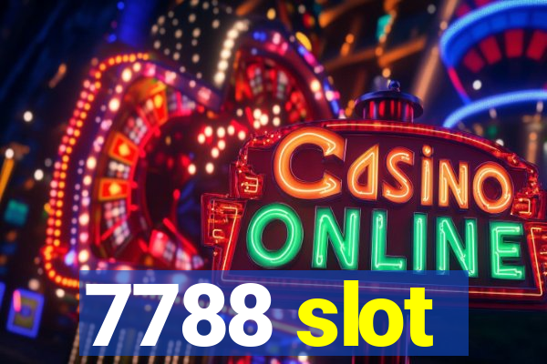 7788 slot