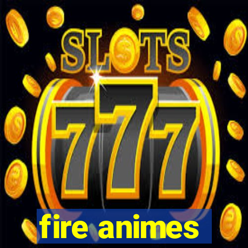 fire animes