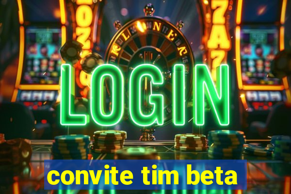 convite tim beta