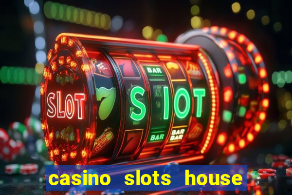 casino slots house of fun