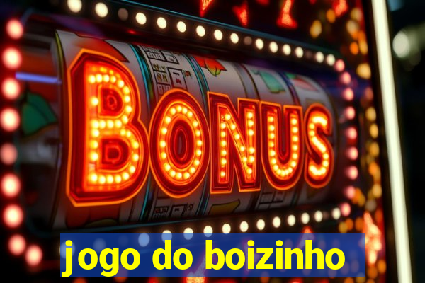 jogo do boizinho