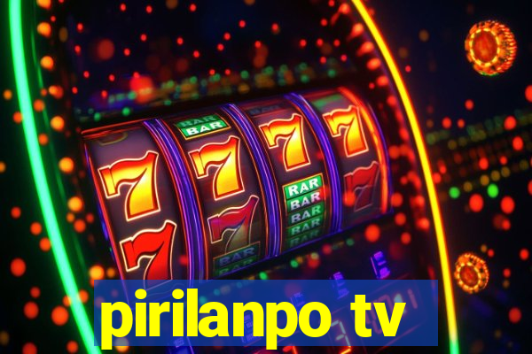 pirilanpo tv