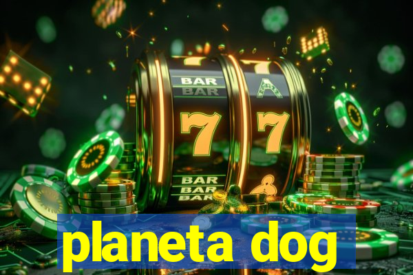 planeta dog