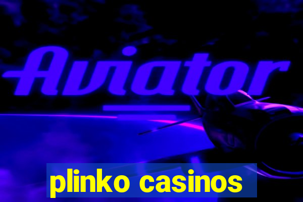 plinko casinos