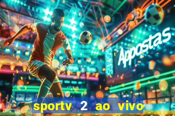 sportv 2 ao vivo mega canal