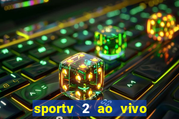 sportv 2 ao vivo mega canal