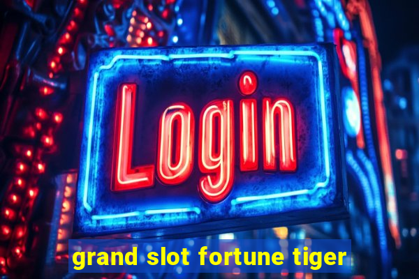 grand slot fortune tiger