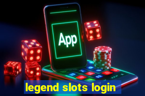 legend slots login