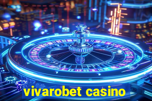 vivarobet casino