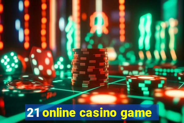 21 online casino game