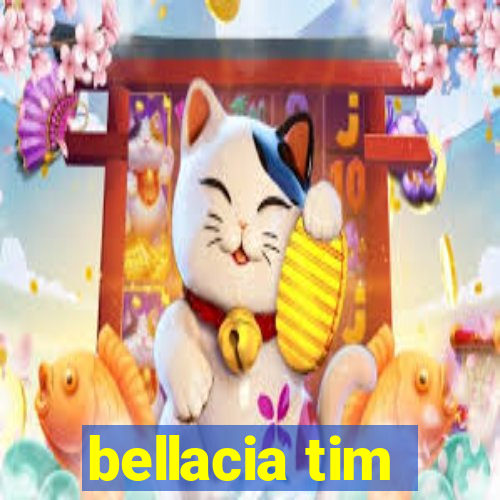 bellacia tim