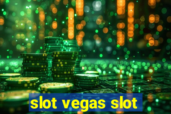 slot vegas slot