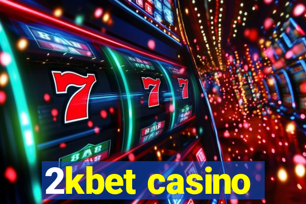 2kbet casino