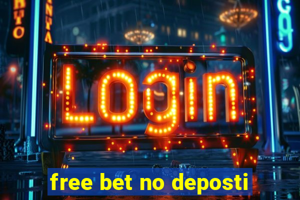 free bet no deposti