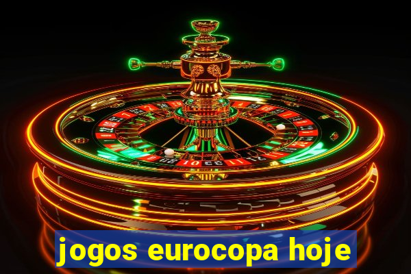 jogos eurocopa hoje