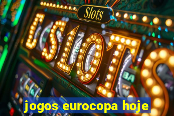 jogos eurocopa hoje