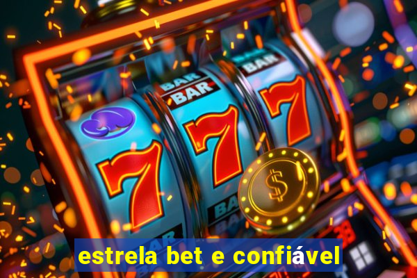 estrela bet e confiável