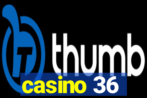 casino 36