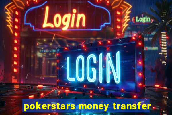 pokerstars money transfer