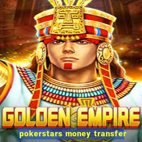 pokerstars money transfer