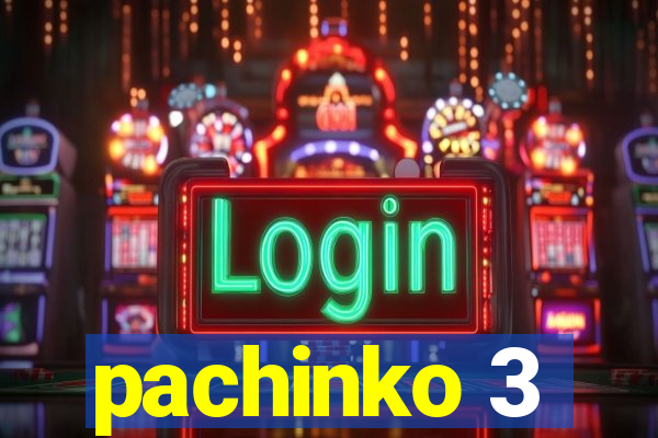 pachinko 3