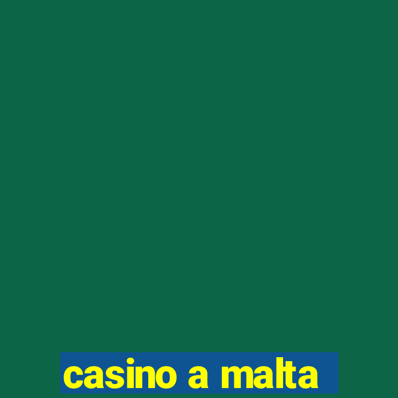 casino a malta