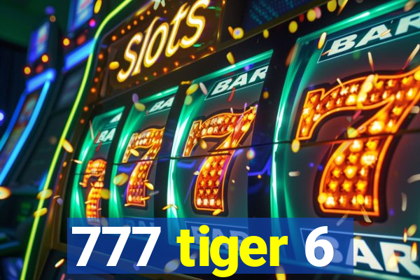 777 tiger 6