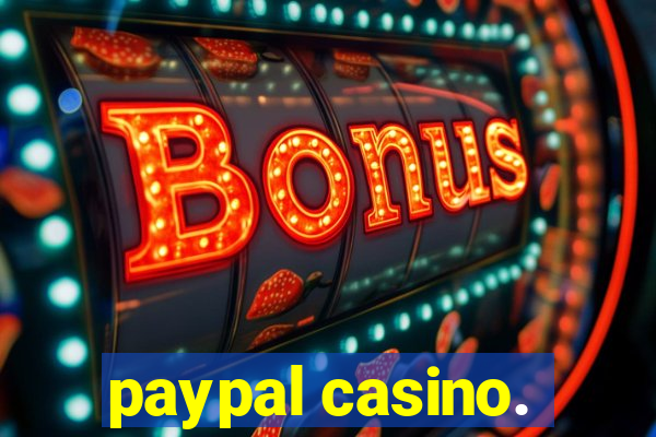 paypal casino.