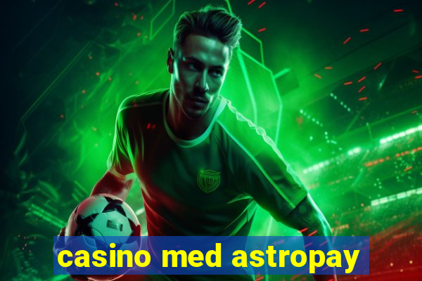 casino med astropay