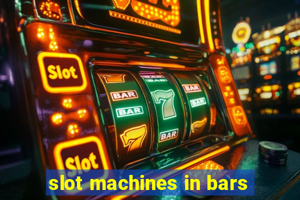 slot machines in bars