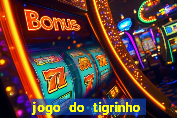 jogo do tigrinho oficial 茅 confi谩vel