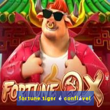 fortune tiger é confiável