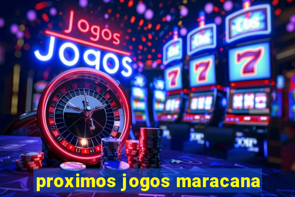 proximos jogos maracana