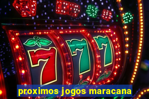 proximos jogos maracana