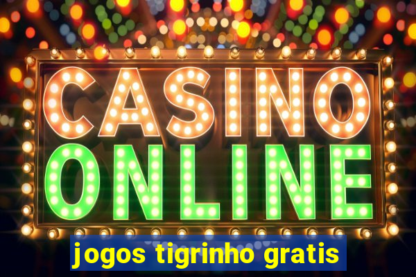 jogos tigrinho gratis