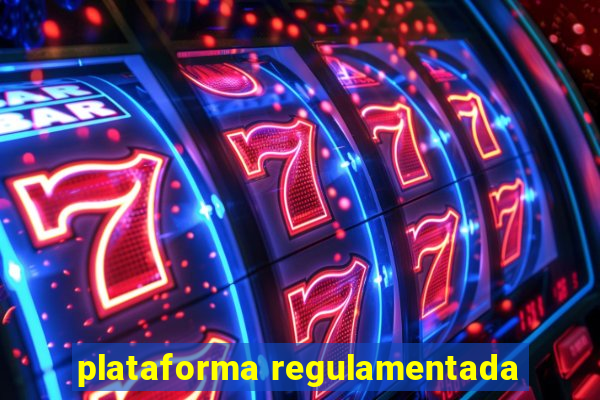 plataforma regulamentada