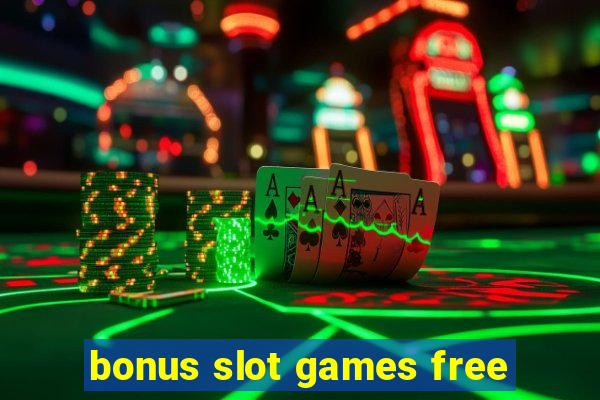 bonus slot games free