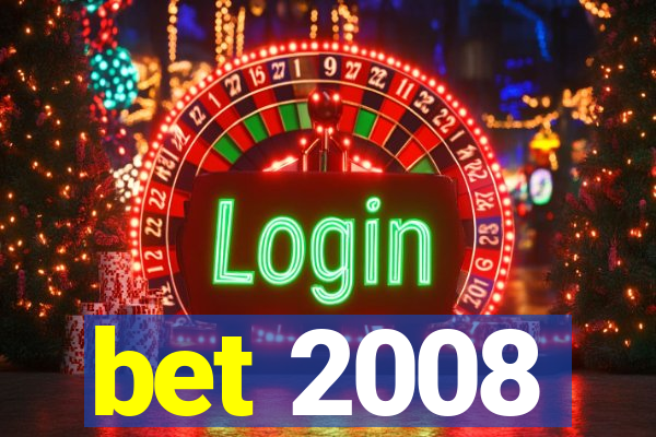 bet 2008