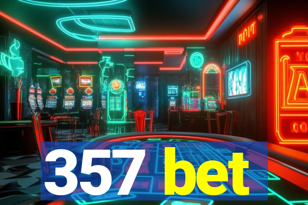 357 bet