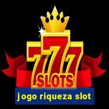 jogo riqueza slot