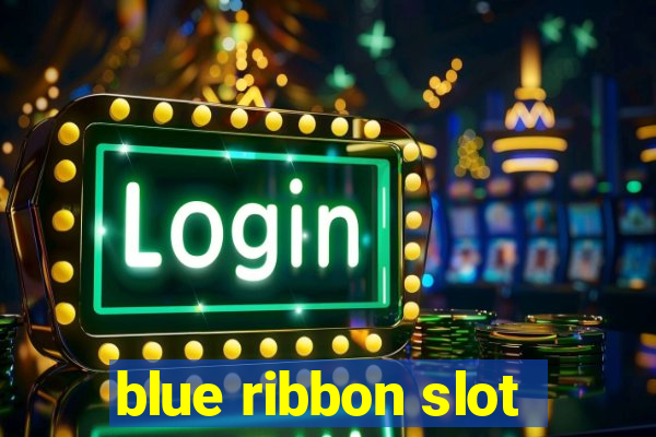 blue ribbon slot