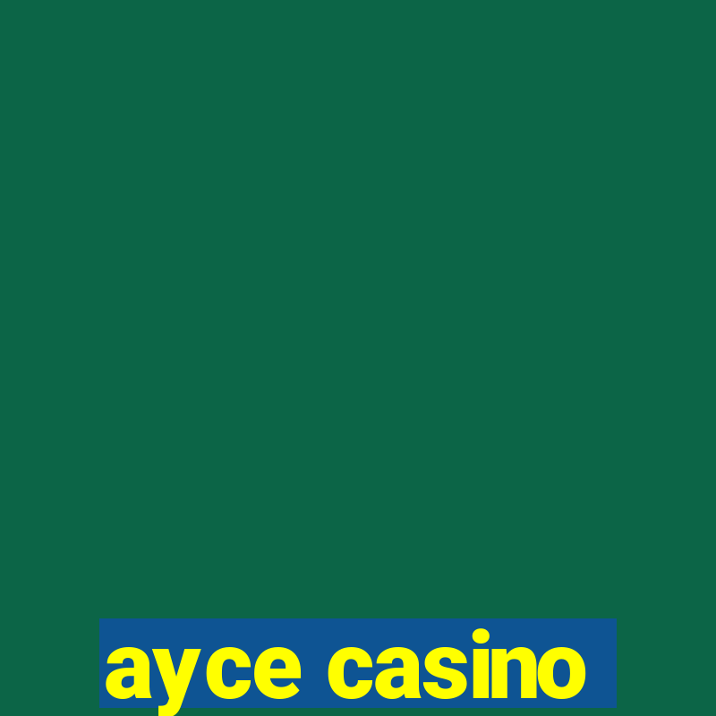 ayce casino