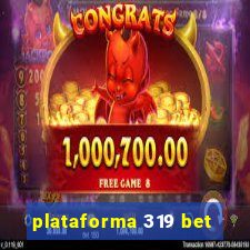 plataforma 319 bet