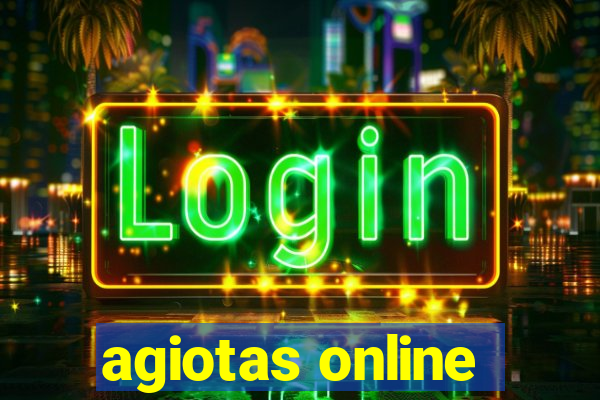 agiotas online