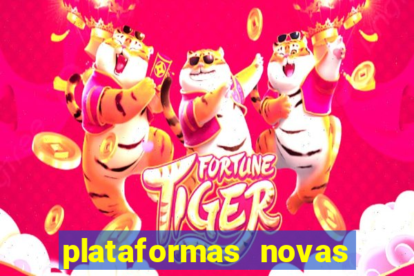 plataformas novas do jogo do tigrinho