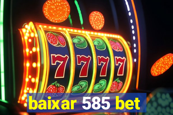 baixar 585 bet